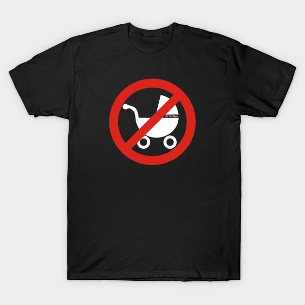 No Strollers T-Shirt by childfreeshirts